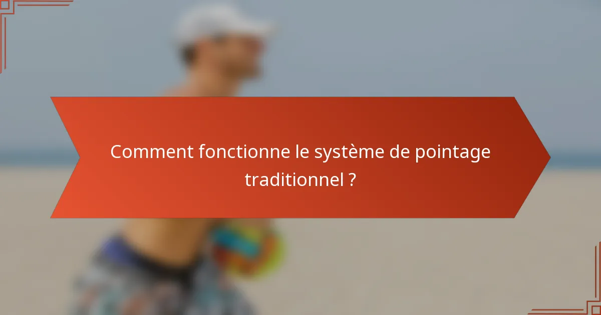 Comment fonctionne le système de pointage traditionnel ?