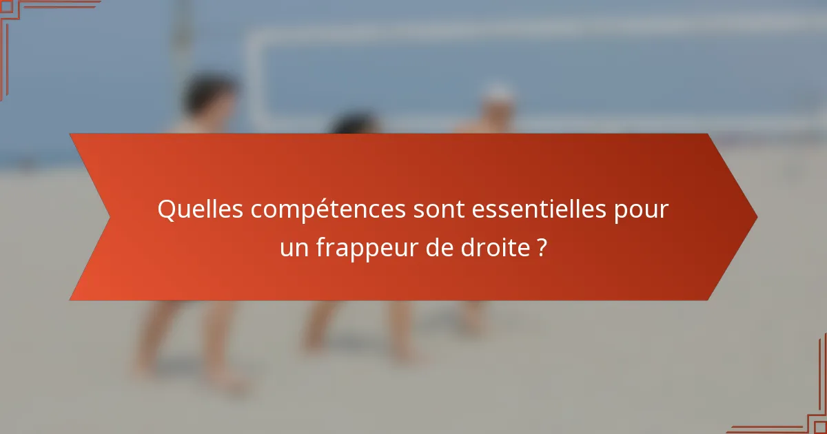 Quelles compétences sont essentielles pour un frappeur de droite ?
